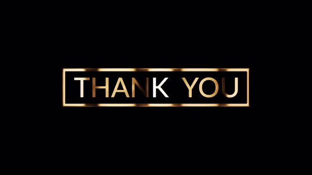 Animation of Thank You golden text shine light motion effect in golden frem on black abstract background isolated transparent video animation text with alpha channel using Quick time prores 444 render