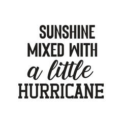 sunshine mixed with a little hurricane
