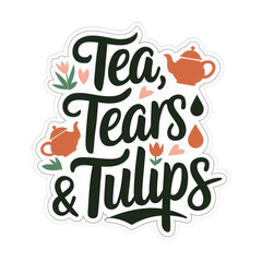 Whimsical Tea Tears Tulips Sticker Design