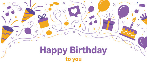 Birthday greeting illustration with cake, candle, balloons, gift boxes, party hats, musical notes, confetti, and “Happy Birthday to You” text