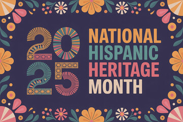 National Hispanic Heritage Month 2025. Festive colors and floral motifs.