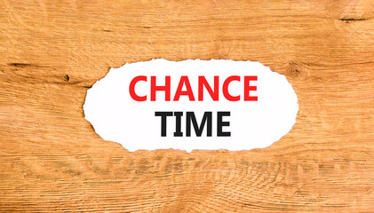 Chance time symbol. Concept word Chance time on beautiful white paper. Beautiful wooden paper...