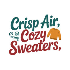 Obraz premium Crisp Air Cozy Sweaters seasonal phrase with sweater