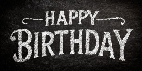 Fototapeta premium Chalkboard with the words Happy Birthday written in white chalk