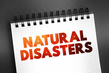 Natural Disasters - major adverse event resulting from natural processes of the Earth, text on...