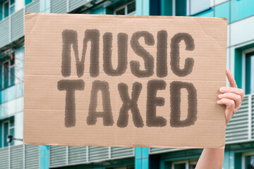 “Music taxed” — Why? Melodies require corporate approval. Sonic control. Space Exploitation....
