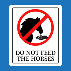 Prohibited and danger signs. do not feed the horses. it is forbidden to feed animals.
