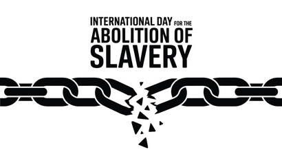 international day for the abolition of slavery concept with broken black chain and bold typography symbolizing freedom and human rights