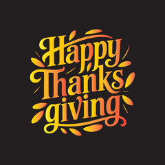 Happy Thanksgiving Calligraphy Typography Design,Elegant Thanksgiving Lettering Vector Illustration,Handwritten Happy Thanksgiving Text in Modern Script,Stylish Thanksgiving Greeting in Black and Whit