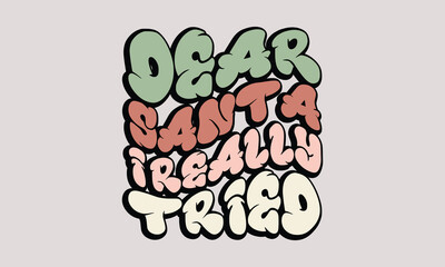 Dear Santa I Really Tried graffiti text retro70s design
