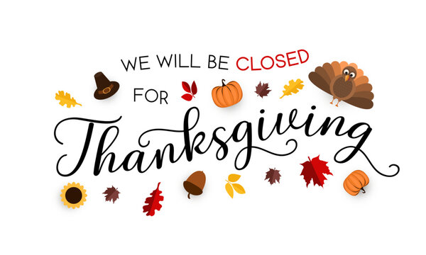 Thanksgiving, we will be closed card or background. vector illustration.