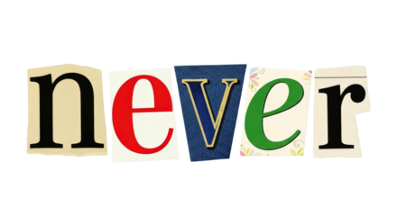 Ransom Note Style "Never" Text
