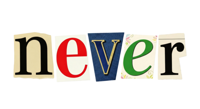 Ransom Note Style "Never" Text
