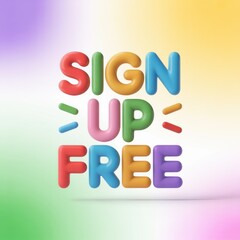 Obraz premium Playful 3D Sign Up Free Text with Colorful Shapes