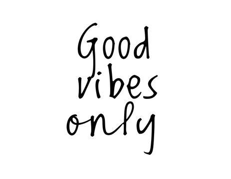 Handwritten phrase "Good Vibes Only