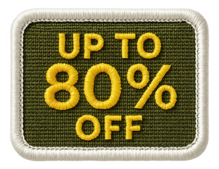 Olive green tag sticker with UP TO 80% OFF discount in bold yellow embroidery, attractive retail promotion on transparent background.