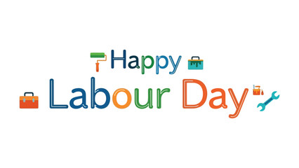 Happy Labour Day: Brightly colored letters spell out Happy Labour Day in a festive, eye-catching display.