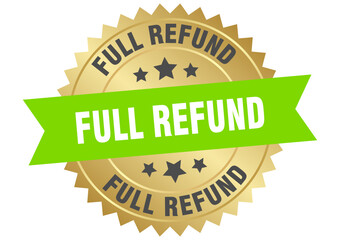 Obraz premium full refund. full refund round green and gold label isolated on transparent background