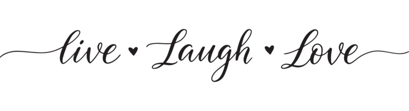 A Minimalist horizontal Hand-Lettered Quote "Live Laugh Love" with Heart Accents
