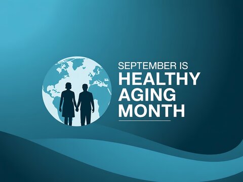 September is healthy aging month celebrating seniors and global well being with a stylized earth graphic