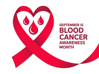 September is blood cancer awareness month featuring a red ribbon shaped like a heart with blood drops