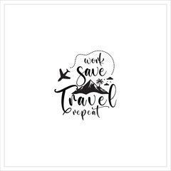 Travel & Vacation Vector Design- featuring inspiring quotes and creative vector graphics. Perfect for crafting projects such as t-shirts, mugs, signs, cards, tote bags, and stickers.".
