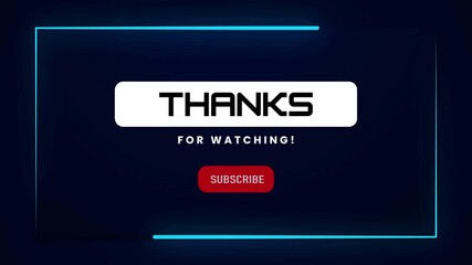 
Descriptive Title:
Futuristic "Thanks For Watching" closing screen with a modern, high-tech interface and a "Subscribe" button, perfect for technology, gaming, and business videos
