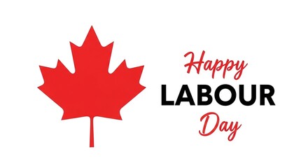 Celebrating Labour Day in Canada A National Holiday with Maple Leaf