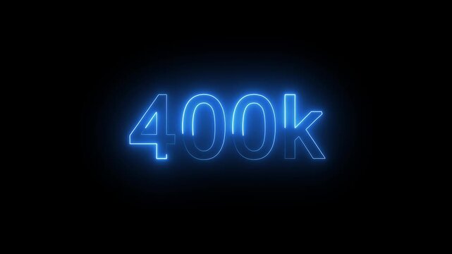 Glowing neon 400k animation of text effect video motion on black background. 400k Followers Celebration text glowing neon animation