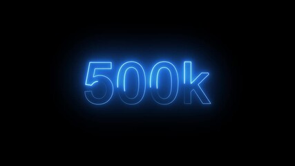 Glowing neon 500k animation of text effect video motion on black background. 300k Followers Celebration text glowing neon animation