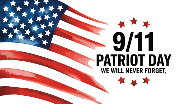 9/11 patriot day tribute banner with brush-style american flag and red stars on white background, we will never forget september 11 memorial design