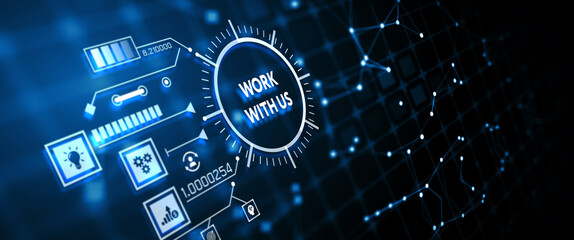 WORK WITH US. Business, Technology, Internet and network concept. 3d illustration
