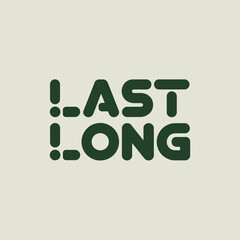 Bold green text on a light background reads last long in a modern rounded font with exclamation points on the left of the first word