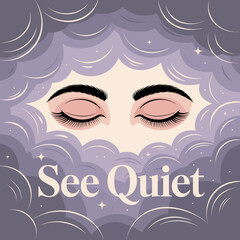 Serene eyes closed in a dreamlike cloudscape with the text see quiet evoking peace and tranquility