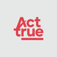 Modern and bold red typography featuring the phrase act true with a simple red underline against a clean light grey background conveying authenticity and integrity