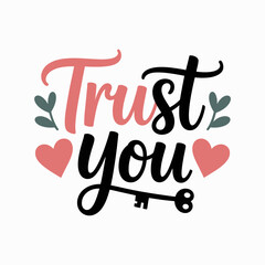 Trust you typography with hearts and key illustration for empowerment and self belief