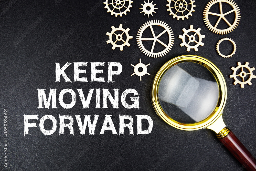 Poster keep moving forward text message with magnifying glass on black background