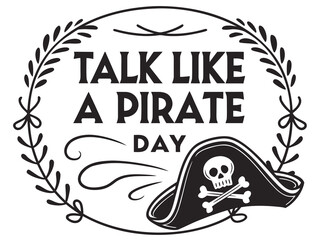 Black and White Talk Like a Pirate Day Illustration with Pirate Hat and Floral Frame