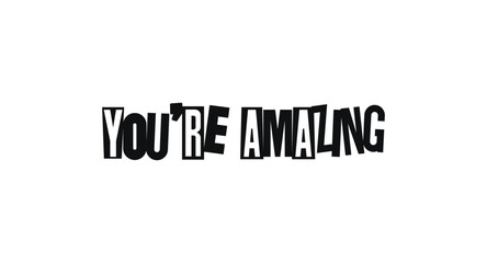Positive Affirmation In Bold Lettering Style. Perfect For Cards, Gifts, Social Media, Encouragement Posters, Or Friendly Messages. Spread Good Energy. Vector Illustration.