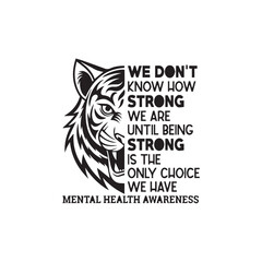  We don't know how strong we are until T shirt, Mental Health Awareness Svg, Anxiety Silhouett, Funny Depression Calligraphy t shirt design, Motivational Svg,vactor Illustration Art, Cricut Cut File