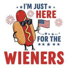I'm Just Here For The Wieners Funny Patriotic Hot Dog