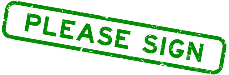 Grunge green please sign word square rubber seal stamp on white background