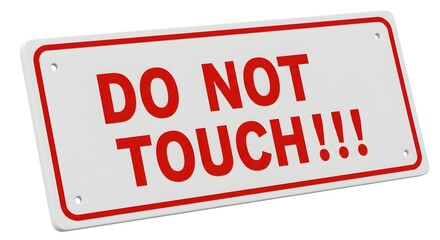 Red DO NOT TOUCH Warning Sign on White Background