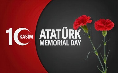 Ataturk memorial day on 10 kasim with turkish flag and red carnations
