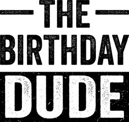 The Birthday Dude T-shirt Design