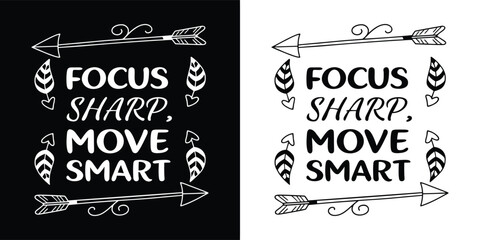 Fototapeta premium Focus sharp move smart quote with arrows and leaves, black and white graphic design with text