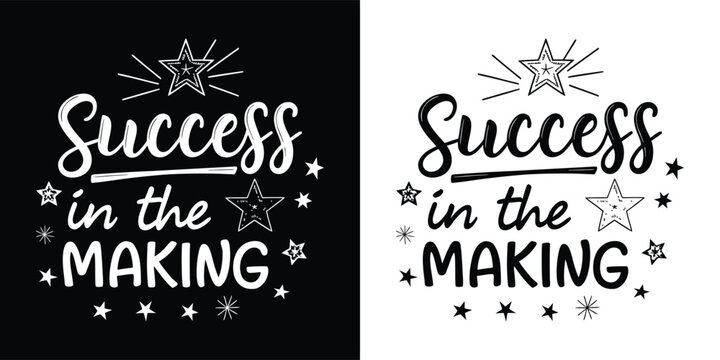 Success in the making quote with stars illustration, black and white