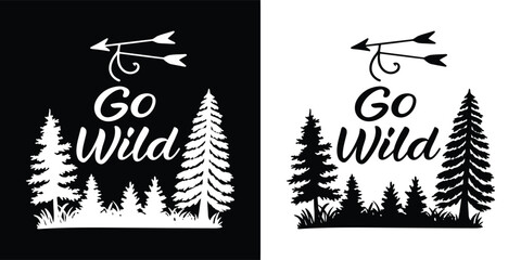 Go wild text with a compass and arrows above a silhouette of pine trees, symbolizing freedom and adventure in the great outdoors