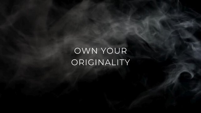 "Own Your Originality" inspirational text on dark, smoky background with abstract white mist