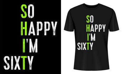 So Happy I'm Sixty Funny 60 Years Old 60th Birthday